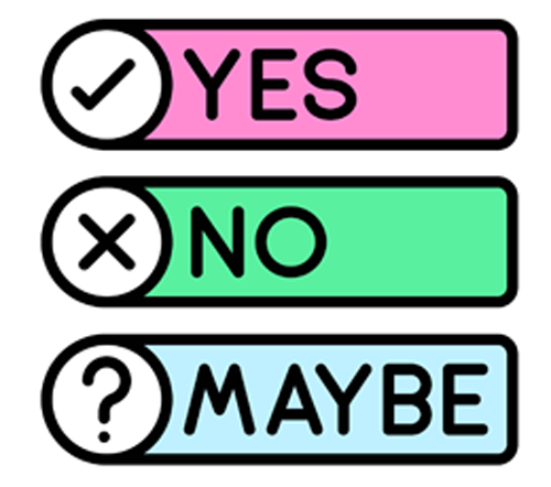 YES, NO, MAYBE